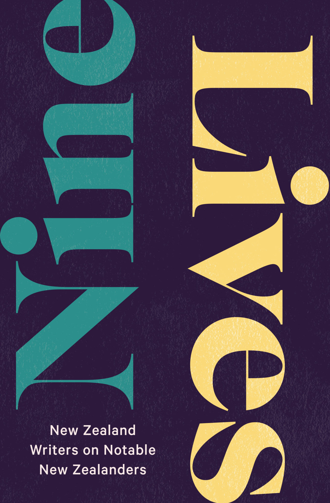 Nine Lives New Zealand Writers on Notable New Zealanders by Catherine